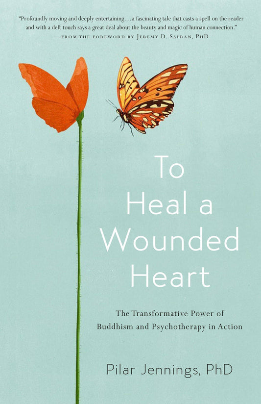 To Heal A Wounded Heart: Transformative Power of Buddhism