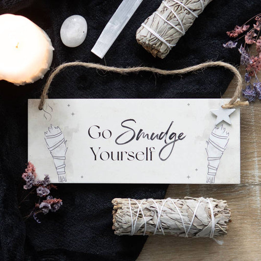 Go Smudge Yourself Hanging Sign