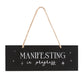 Manifesting In Progress Hanging Sign